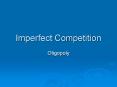 Imperfect Competition PowerPoint PPT Presentation