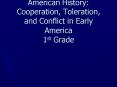 American History: Cooperation, Toleration, and Conflict in Early America 1st Grade PowerPoint PPT Presentation