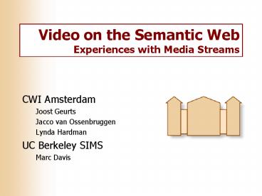 Video on the Semantic Web Experiences with Media Streams presentation ...