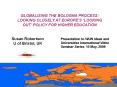 GLOBALISING THE BOLOGNA PROCESS: LOOKING CLOSELY AT EUROPES LOOKING OUT POLICY FOR HIGHER EDUCATION PowerPoint PPT Presentation