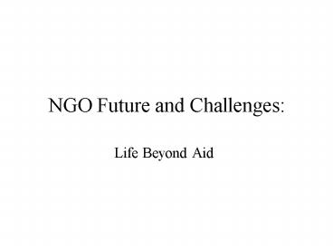 NGO Future and Challenges: