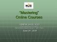 Mastering Online Courses PowerPoint PPT Presentation