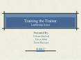 Training the Trainer Leadership Issues PowerPoint PPT Presentation