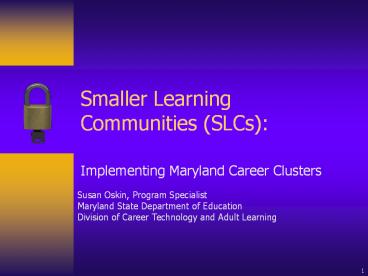 Smaller Learning Communities (SLCs):