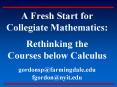A Fresh Start for Collegiate Mathematics: Rethinking the Courses below Calculus gordonspfarmingdale. PowerPoint PPT Presentation