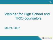 Webinar for High School and TRIO counselors