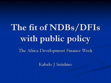 The fit of NDBsDFIs with public policy