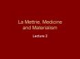 La Mettrie, Medicine and Materialism PowerPoint PPT Presentation