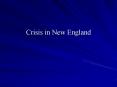 Crisis in New England PowerPoint PPT Presentation