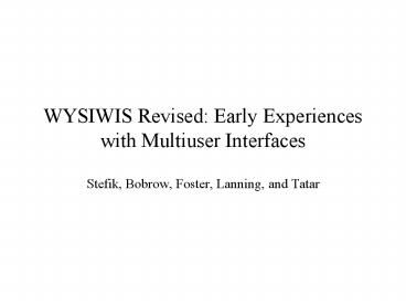 WYSIWIS Revised: Early Experiences with Multiuser Interfaces
