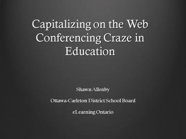 Capitalizing on the Web Conferencing Craze in Education