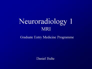 Neuroradiology 1 MRI