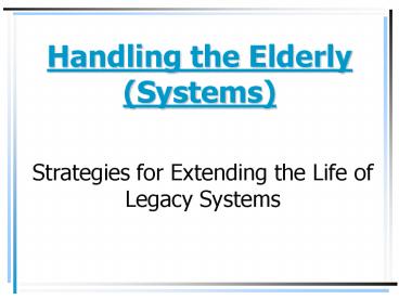 Handling the Elderly Systems