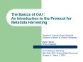 The Basics of OAI : An Introduction to the Protocol for Metadata Harvesting PowerPoint PPT Presentation
