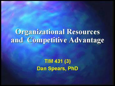 Organizational Resources and Competitive Advantage