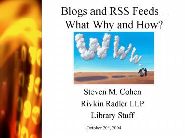 Blogs and RSS Feeds What Why and How
