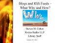 Blogs and RSS Feeds What Why and How PowerPoint PPT Presentation