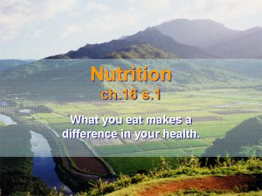 What you eatmakes a difference in your health.
