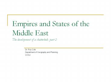 Shatterbelt Example Empires and States of the Middle East The development of a shatterbelt ...