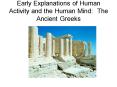 Early Explanations of Human Activity and the Human Mind: The Ancient Greeks PowerPoint PPT Presentation