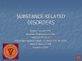 SUBSTANCE RELATED DISORDERS PowerPoint PPT Presentation