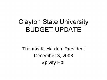 Clayton State University BUDGET UPDATE