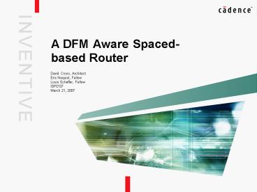 A DFM Aware Spacedbased Router