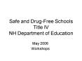 Safe and DrugFree Schools Title IV NH Department of Education PowerPoint PPT Presentation