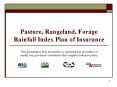 Pasture, Rangeland, Forage Rainfall Index Plan of Insurance PowerPoint PPT Presentation