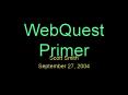 WebQuest Primer PowerPoint PPT Presentation