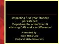 Impacting firstyear student persistence: Departmental orientation PowerPoint PPT Presentation