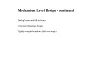 Mechanism Level Design continued