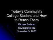 Todays Community College Student and How to Reach Them