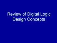Review of Digital Logic Design Concepts