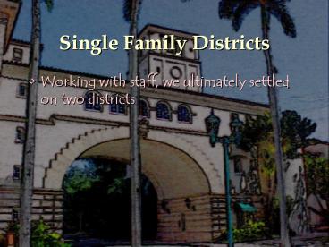 Single Family Districts