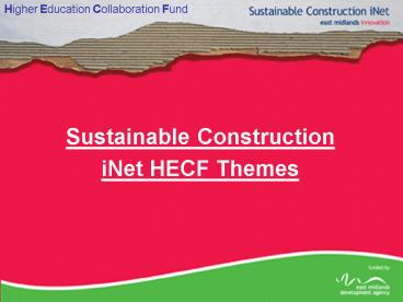 Sustainable Construction iNet HECF Themes