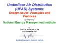Underfloor Air Distribution UFAD Systems: Design Issues, Principles and Practices PowerPoint PPT Presentation
