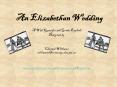 An Elizabethan Wedding PowerPoint PPT Presentation