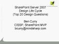SharePoint Server 2007 Design Life Cycle Top 20 Design Questions Ben Curry CISSP, SharePoint MVP bcu PowerPoint PPT Presentation