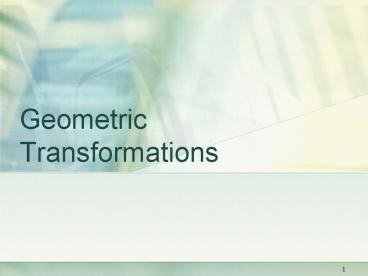 Geometric Transformations