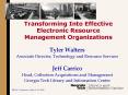 Transforming Into Effective Electronic Resource Management Organizations PowerPoint PPT Presentation
