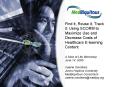 Find it, Reuse it, Track it: Using SCORM to Maximize Use and Decrease Costs of Healthcare Elearning PowerPoint PPT Presentation