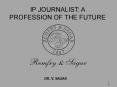 IP JOURNALIST: A PROFESSION OF THE FUTURE PowerPoint PPT Presentation