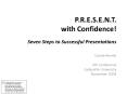 P.R.E.S.E.N.T. with Confidence Seven Steps to Successful Presentations PowerPoint PPT Presentation