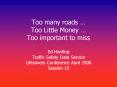 Too many roads Too Little Money Too important to miss PowerPoint PPT Presentation