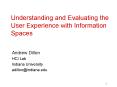 Understanding and Evaluating the User Experience with Information Spaces PowerPoint PPT Presentation