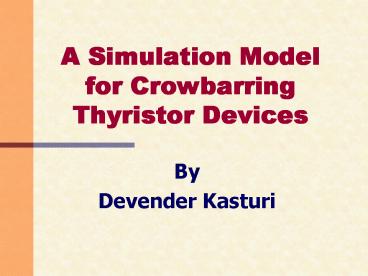 A Simulation Model for Crowbarring Thyristor Devices