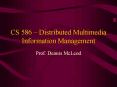 CS 586 Distributed Multimedia Information Management PowerPoint PPT Presentation