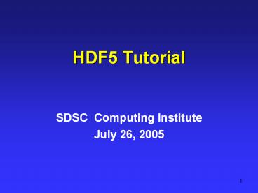 PPT – HDF5 Tutorial PowerPoint presentation | free to view - id: 917ee ...