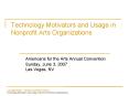 Technology Motivators and Usage in Nonprofit Arts Organizations PowerPoint PPT Presentation